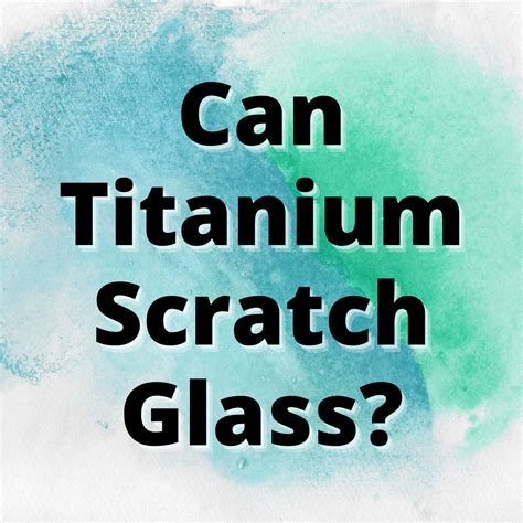 what can scratch titanium.